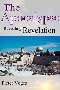 The Apocalypse, Revealing Revelation (Original Christianity, #8)