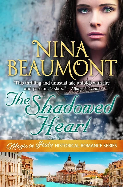The Shadowed Heart: Clairvoyant Gypsy Casanova's Venice (Magic Italy Historical Romance Series, #2)