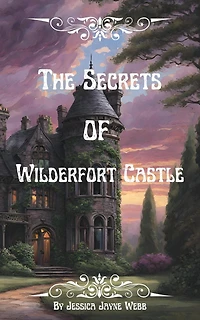The Secrets of Wilderfort Castle