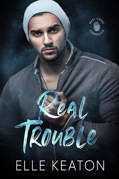 Real Trouble (West Coast Forensics, #1)