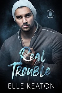 Real Trouble (West Coast Forensics, #1)