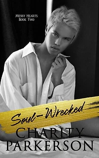 Soul-Wrecked (Messy Hearts, #2)