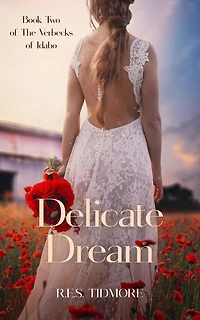 Delicate Dream (Book Two of the Verbecks Idaho)