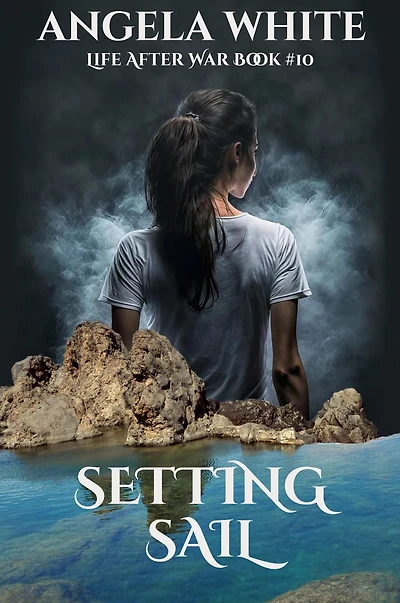 Setting Sail (Life After War, #10)
