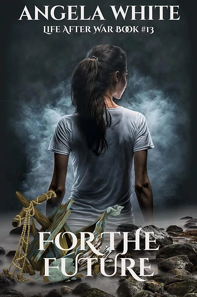 For The Future (Life After War, #13)