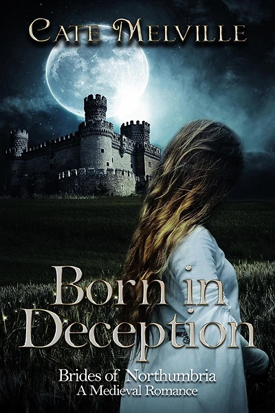 Born in Deception (Brides of Northumbria, #1)