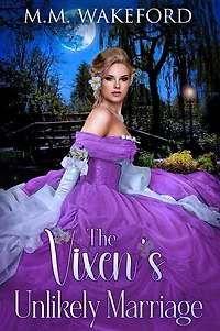 The Vixen's Unlikely Marriage: A Historical Marriage of Convenience Romance