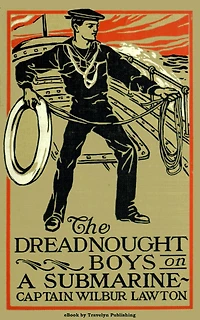 The Dreadnought Boys on a Submarine