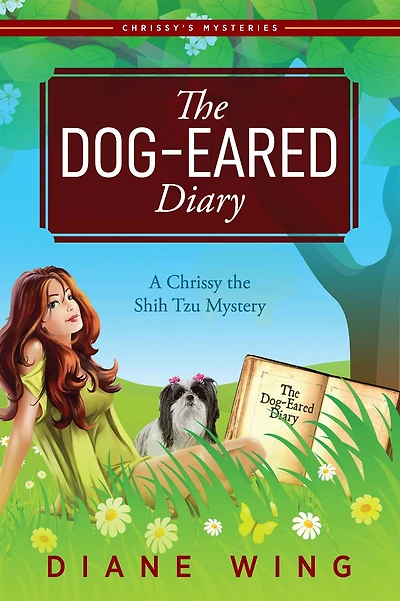 the Dog-Eared Diary: A Chrissy Shih Tzu Mystery