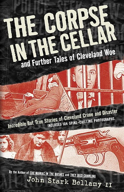 the Corpse Cellar: And Further Tales of Cleveland Woe