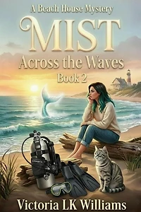 Mist Across the Waves: Family Legends & A Sea Witch's Deceit: Paranormal Cozy Mystery