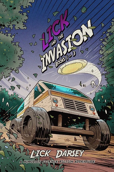 Lick and the Invasion: Books 1 - 3 (A Humorous Science Fiction Adventure)
