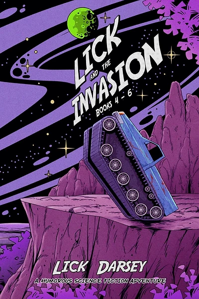 Lick and the Invasion: Books 4 - 6 (A Humorous Science Fiction Adventure)