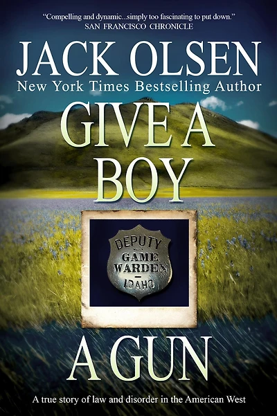 Give a Boy a Gun: The True Story of Law and Disorder in the American West