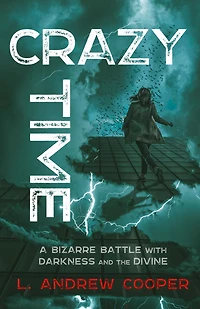 Crazy Time: A Bizarre Battle with Darkness and the Divine