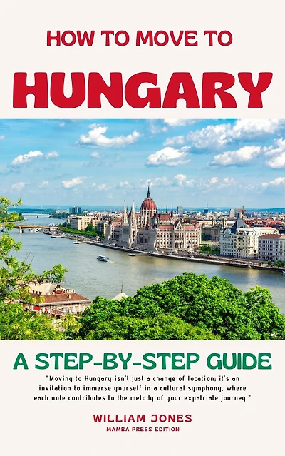 How to Move Hungary: A Step-by-Step Guide