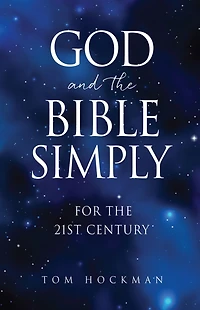 God and the Bible Simply: For 21st Century