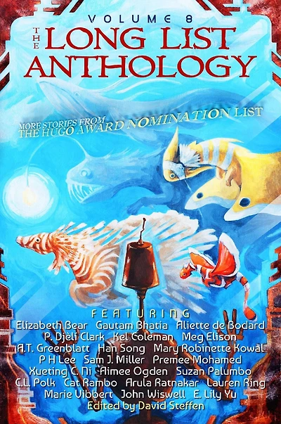 The Long List Anthology Volume 8: More Stories From the Hugo Award Nomination List
