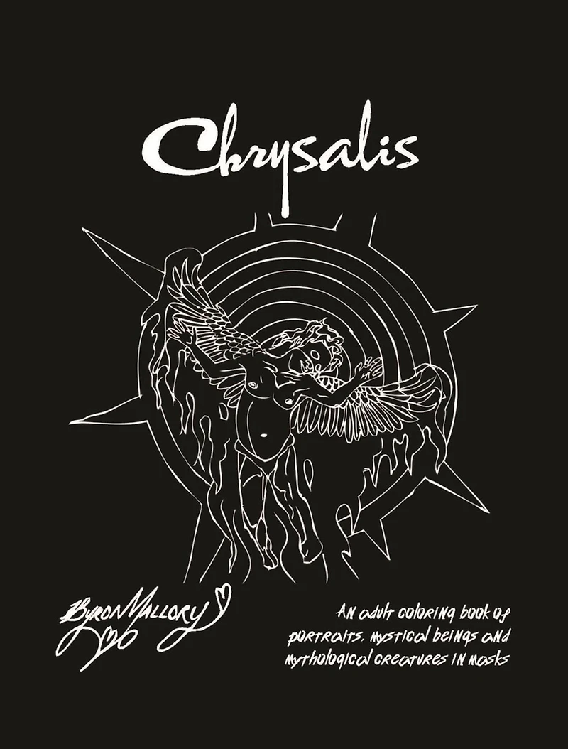 Chrysalis: An adult coloring book of portraits, mystical beings and mythological creatures masks