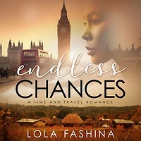 Endless Chances: A Time and Travel Adult Romance Novel