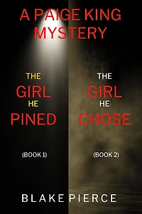 A Paige King FBI Suspense Thriller Bundle: The Girl He Pined (#1) and Chose (#2)