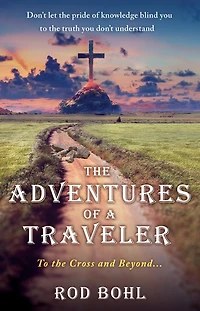 the Adventures of a Traveler: To Cross and Beyond...