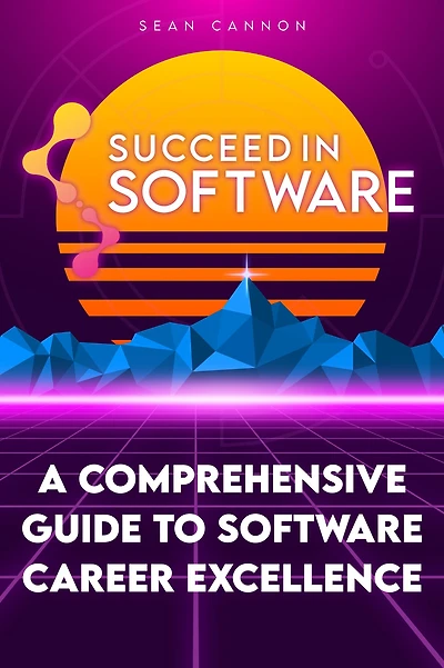 Succeed Software: A Comprehensive Guide To Software Career Excellence