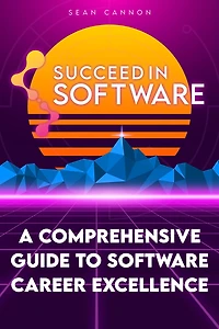 Succeed Software: A Comprehensive Guide To Software Career Excellence