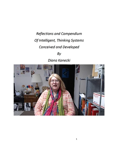 Reflections and Compendium Of Intelligent, Thinking Systems Conceived Developed By Diana Kanecki: Conception Development