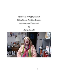 Reflections and Compendium Of Intelligent, Thinking Systems Conceived Developed By Diana Kanecki: Conception Development
