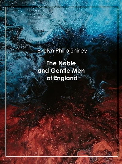 The Noble and Gentle Men of England