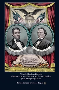 Vida de Abraham Lincoln, decimosexto presidente los Estados Unidos