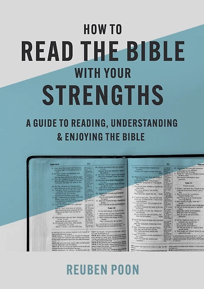 How to Read the Bible With Your Strengths: A Guide Reading, Understanding, and Enjoying