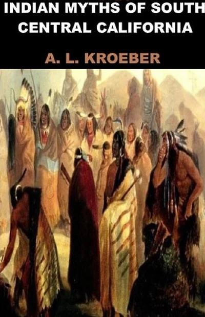 Indian Myths of South Central California