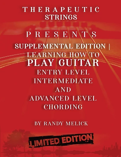 Therapeutic Strings: Presents Supplemental Edition Learning How To Play Guitar Entry Level Intermediate And Advanced Chording