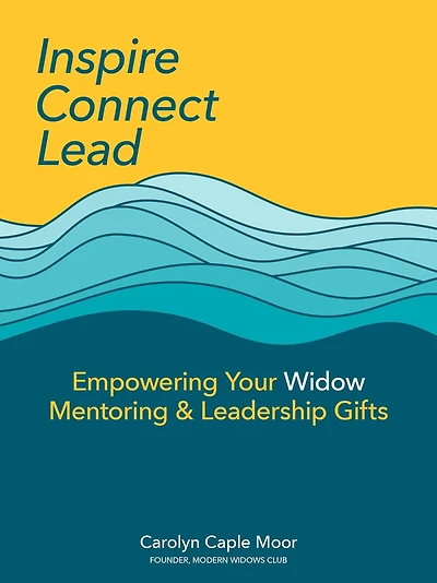 Inspire Connect Lead: Empowering Your Widow Mentoring & Leadership Gifts