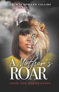 A Mother's Roar: Leave Our Babies Alone