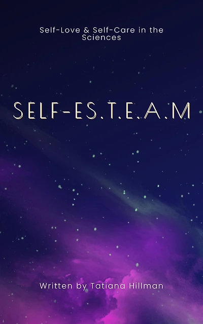SELF-ES.T.E.A.M: Self-Love & Self-Care the Sciences