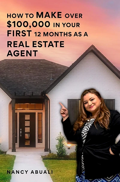 How to Make Over $100,000 Your First 12 Months as a Real Estate Agent!