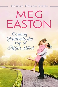 Coming Home to the Top of Main Street: A Sweet Brother's Best Friend Romance