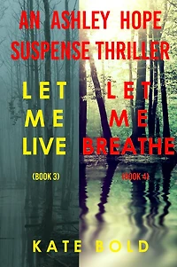Ashley Hope Suspense Thriller Bundle: Let Me Live (#3) and Let Me Breathe (#4)