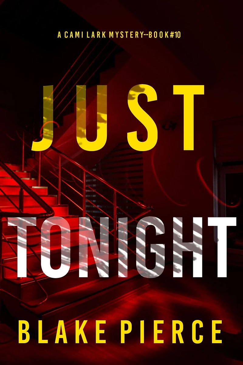 Just Tonight (A Cami Lark FBI Suspense Thriller-Book 10)