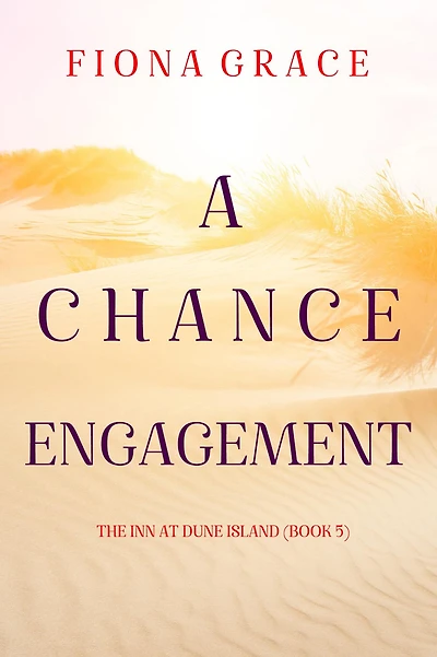 A Chance Engagement (The Inn at Dune IslandBook Five)