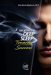 The Science of Deep Sleep, Towards Success: Unleashing energies Sports and Life thanks to quality sleep
