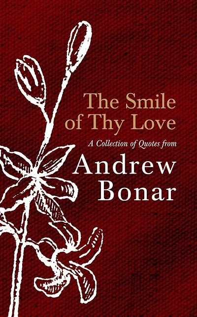 The Smile of Thy Love: A Collection Quotes from Andrew Bonar
