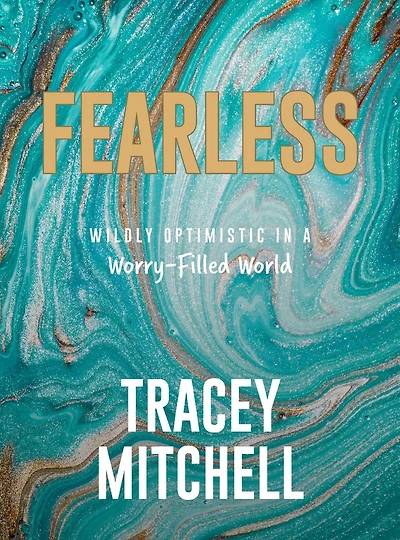 Fearless: Wildly Optimistic a Worry-Filled World