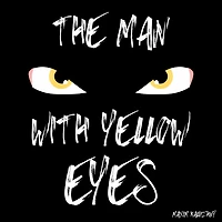 The Man with Yellow Eyes - Chilling Short Story: A Short Story about a man who was Born with Yellow Eyes, this made him different, But in what way...