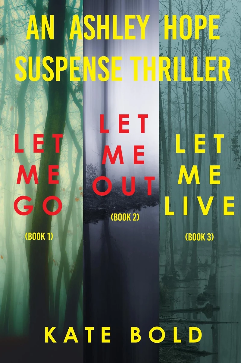 Ashley Hope Suspense Thriller Bundle: Let Me Go (#1), Out (#2), and Live (#3)