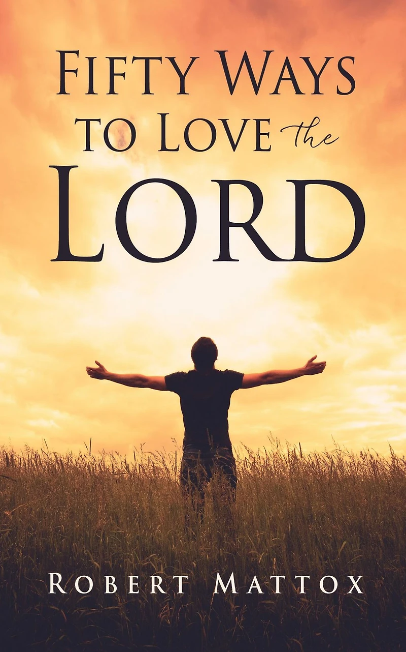Fifty Ways to Love the Lord