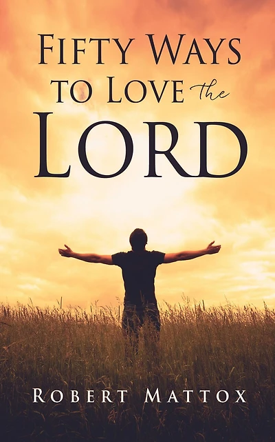 Fifty Ways to Love the Lord